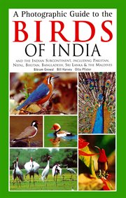 A photographic guide to the birds of India: and the Indian subcontinent, including Pakistan, Nepal, Bhutan, Bangladesh, Sri Lanka & the Maldives cover image