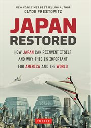 Japan restored: how Japan can reinvent itself and why this is important for America and the world cover image