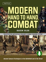 Modern hand-to-hand combat: ancient samurai techniques on the battlefield and in the street cover image
