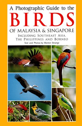 Cover image for A Photographic Guide to the Birds of Malaysia & Singapore