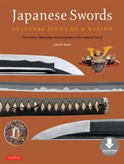 Japanese swords: cultural icons of a nation ; the history, metallurgy and iconography of the samurai sword cover image