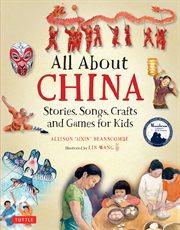 All about China: stories, songs, crafts and more for kids cover image
