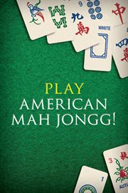 Play American mah jongg!: the perfect introduction to Mah Jongg ; Asia's most popular game cover image