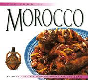 The food of Morocco: authentic recipes from the North African Coast cover image