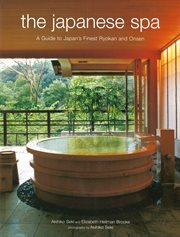 The Japanese spa: a guide to Japan's finest ryokan and onsen cover image