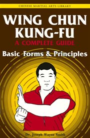 Wing Chun Kung-Fu. Volume one, Basic forms & principles cover image