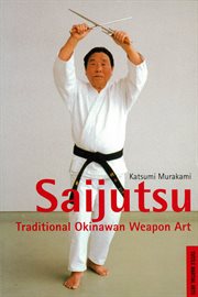 Saijutsu: traditional Okinawan weapon art cover image