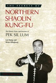 The secrets of northern Shaolin kung-fu: the history, form, and function cover image