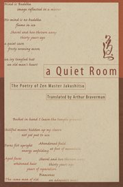 A quiet room: the poetry of Zen Master Jakushitsu cover image