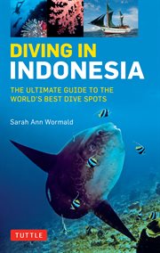 Diving In Indonesia: the Ultimate Guide To The World's Best Dive Spots cover image