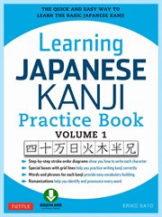 Learning Japanese kanji: practice book. Volume 1 cover image
