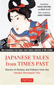 Japanese tales from times past: stories of fantasy and folklore from the Konjaku monogatari shu cover image