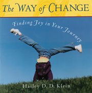 Way Of Change : Finding Joy In Your Journey cover image