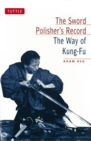 The Sword Polisher's Record: the Way Of Kung-Fu cover image
