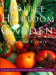 The edible heirloom garden cover image