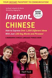 Instant Chinese: how to express 1,000 different ideas with just 100 key words and phrases cover image