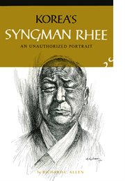 Korea's Syngman Rhee: an Unauthorized Portrait cover image