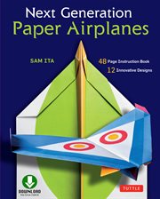 Next Generation Paper Airplanes: Downloadable Material Included cover image