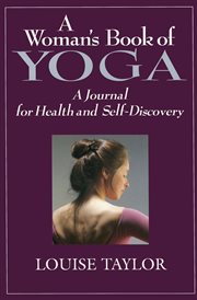 A Woman's Book Of Yoga: a Journal For Health And Self-Discovery cover image