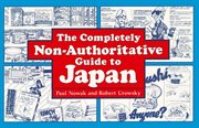 The completely non-authoritative guide to Japan: Published previously as "Paper for wrapping fish with" cover image
