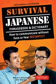 Survival Japanese : how to communicate without fuss or fear-- instantly! cover image
