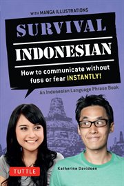 Survival Indonesian: how to communicate without fuss or fear instantly cover image