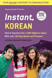 Instant Korean: how to express over 1,000 different ideas with just 100 key words and phrases cover image