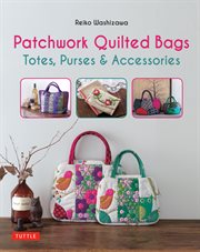 Patchwork quilted bags : totes, purses & accessories cover image