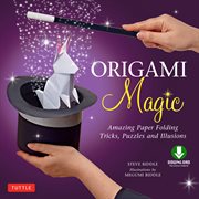 Origami magic ebook. Amazing Paper Folding Tricks, Puzzles and Illusions: Origami Book with 17 Projects and Downloadable cover image