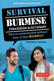 Survival burmese phrasebook & dictionary. How to communicate without fuss or fear INSTANTLY! (Manga Illustrations) cover image
