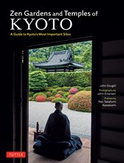 Zen gardens and temples of Kyoto : a guide to Kyoto's most important sites cover image