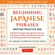 Japanese phrases language practice pad. Learn Japanese in Just a Few Minutes Per Day! Second Edition (JLPT Level N5 Exam Prep) cover image