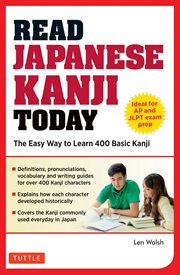 Read Japanese kanji today : the easy way to learn the 400 basic kanji cover image