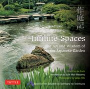 Infinite spaces : the art and wisdom of the Japanese garden cover image