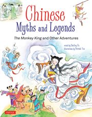 Chinese myths and legends : the monkey king and other adventures cover image
