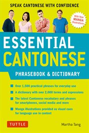 Essential Cantonese phrasebook & dictionary : speak Cantonese with confidence cover image