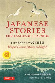 Japanese stories for language learners : bilingual stories in Japanese and English cover image