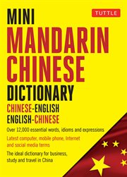 Mini Mandarin Chinese dictionary : Chinese-English, English-Chinese / compiled by Philip Yungkin Lee ; revised and updated by Crystal Chan and Jiageng Fan cover image