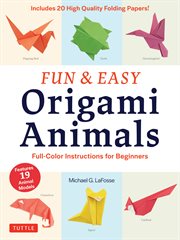 Fun & easy origami animals : full-color instructions for beginners cover image