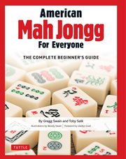 American Mah Jongg for everyone : a complete beginner's guide to the National Mah Jongg League game cover image