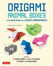 Origami animal boxes kit. Kawaii Paper Models with Secret Compartments! (16 Animal Origami Models) cover image