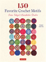 150 favorite crochet motifs from tokyo's kazekobo studio cover image