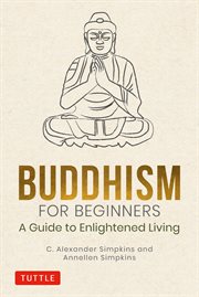 Buddhism for beginners : a guide to enlightened living cover image