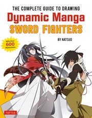 The complete guide to drawing dynamic manga sword fighters cover image