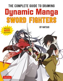 Cover image for The Complete Guide to Drawing Dynamic Manga Sword Fighters
