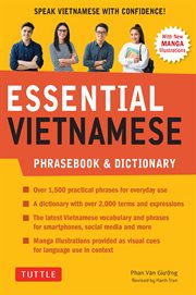 Essential Vietnamese Phrasebook & Dictionary : Start Conversing in Vietnamese Immediately! cover image
