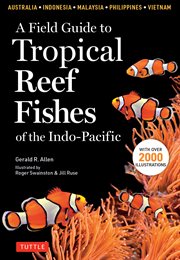 A Field Guide to Tropical Reef Fishes of the Indo-Pacific cover image