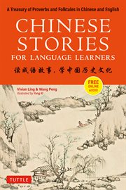 Chinese Stories for Language Learners : A Treasury of Proverbs and Folktales in Chinese and English cover image