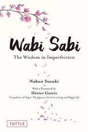 Wabi Sabi : The Wisdom in Imperfection cover image