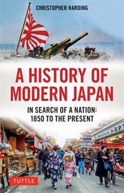 History of modern Japan : in search of a nation, 1850 to the present cover image